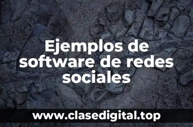 Ejemplos de software de redes sociales