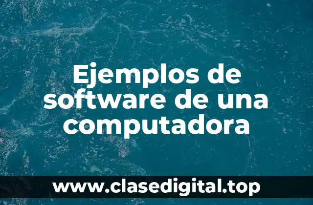 Ejemplos de software de una computadora