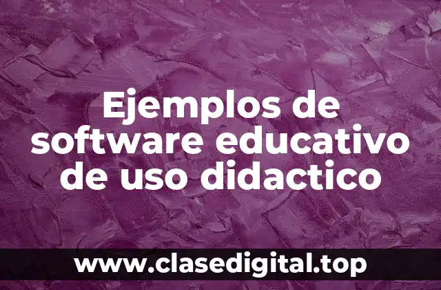Ejemplos de software educativo de uso didactico