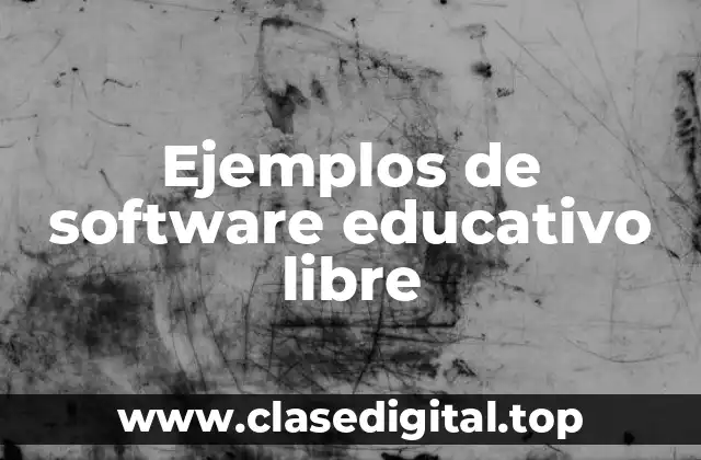 Ejemplos de software educativo libre
