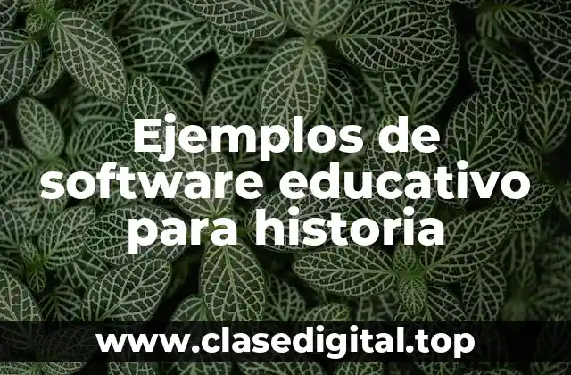 Ejemplos de software educativo para historia