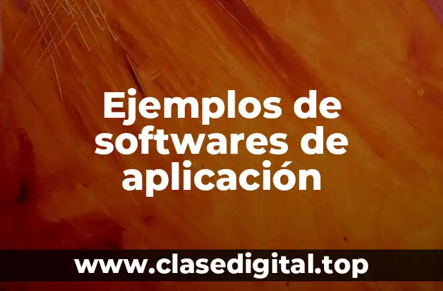 Ejemplos de softwares de aplicación