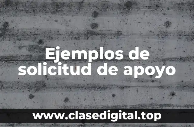 Ejemplos de solicitud de apoyo