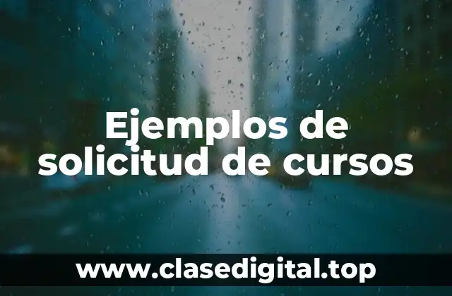 Ejemplos de solicitud de cursos