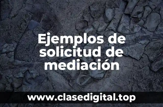 Ejemplos de solicitud de mediación