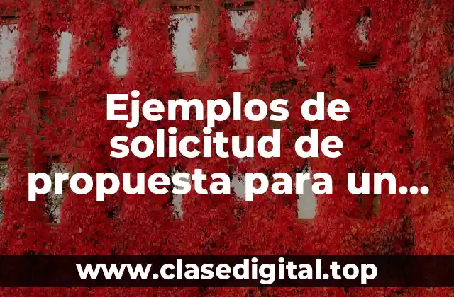 Ejemplos de solicitud de propuesta para un proyecto