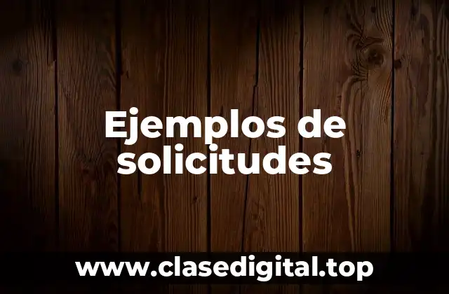 Ejemplos de solicitudes