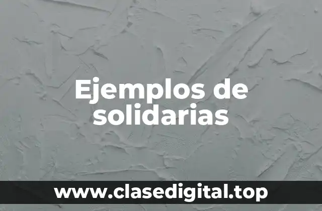 Ejemplos de solidarias