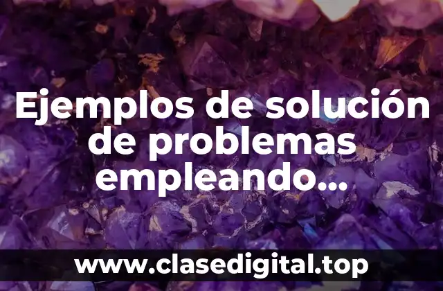 Ejemplos de solución de problemas empleando ecuaciones y funciones lineales