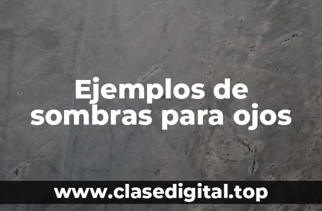 Ejemplos de sombras para ojos