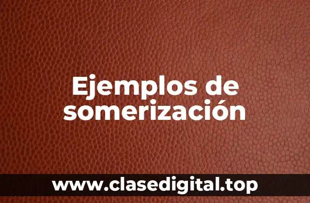 Ejemplos de somerización