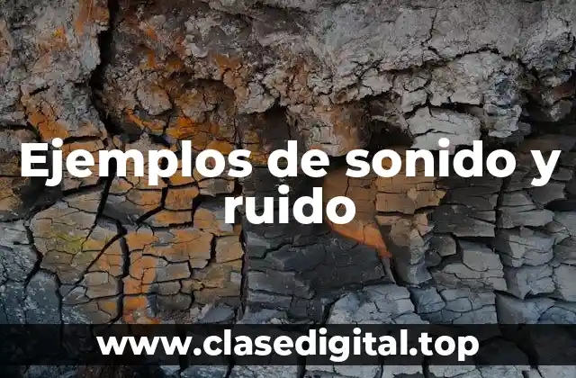 Ejemplos de sonido y ruido