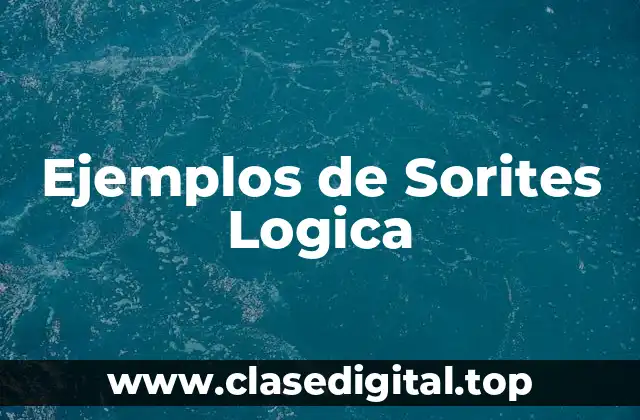 Ejemplos de Sorites Logica