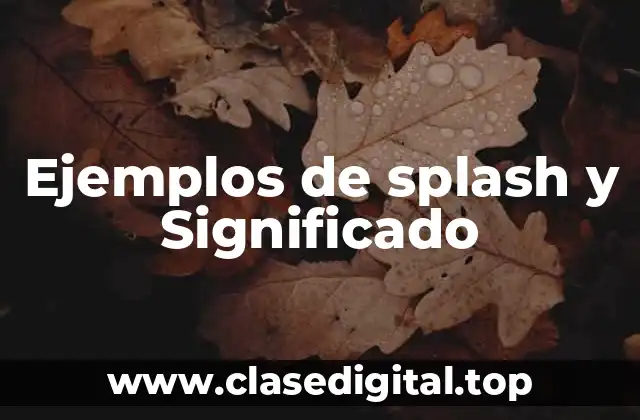 Ejemplos de splash