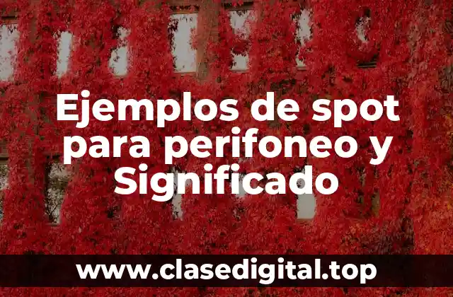 Ejemplos de spot para perifoneo y Significado