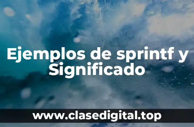 Ejemplos de sprintf y Significado