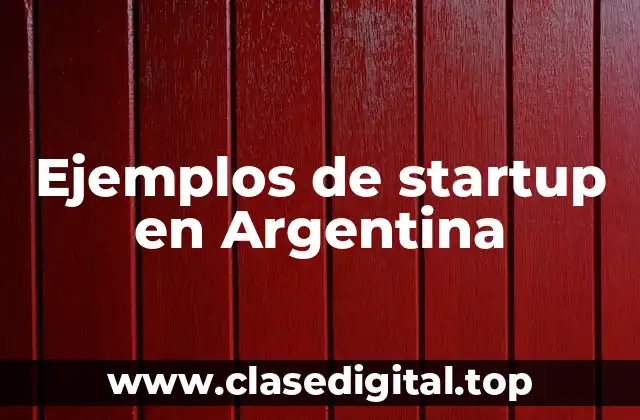 Ejemplos de startup en Argentina