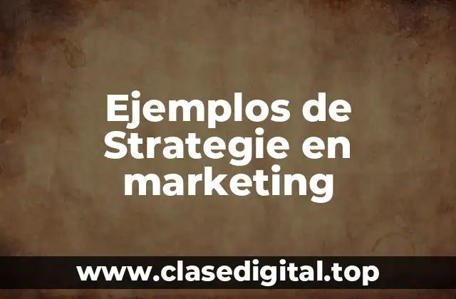 Ejemplos de Strategie en marketing