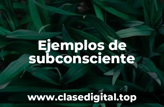 Ejemplos de subconsciente