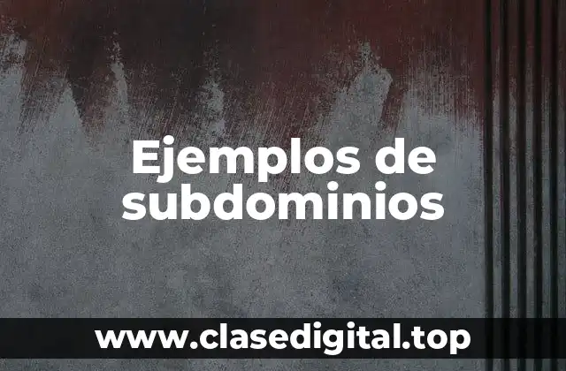 Ejemplos de subdominios