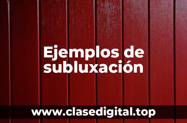 Ejemplos de subluxación