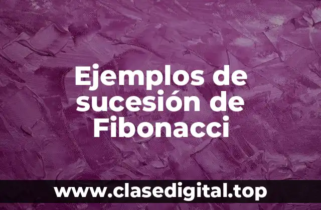 Ejemplos de sucesión de Fibonacci
