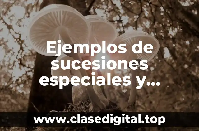 Ejemplos de sucesiones especiales y Significado