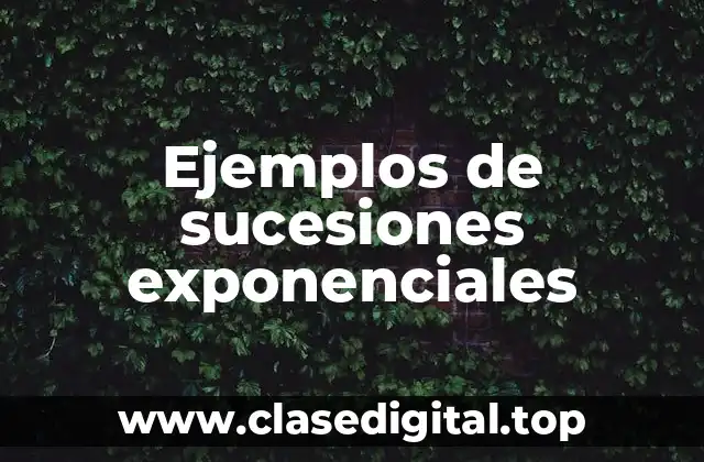 Ejemplos de sucesiones exponenciales