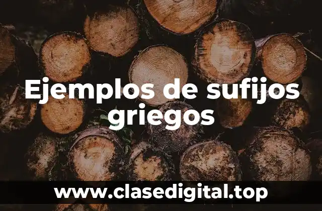 Ejemplos de sufijos griegos