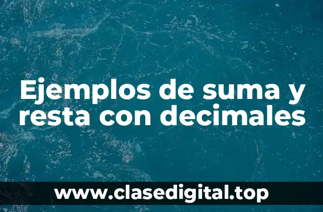 Ejemplos de suma y resta con decimales