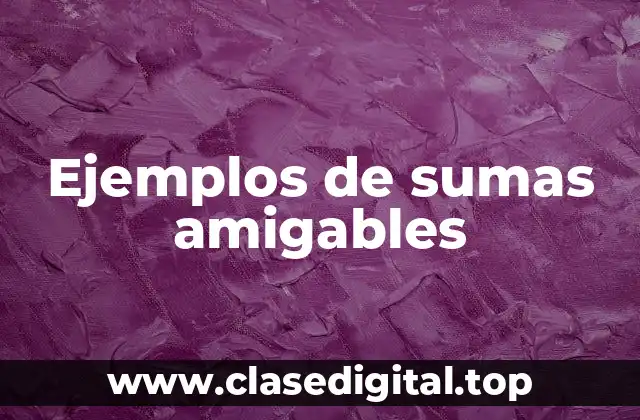 Ejemplos de sumas amigables