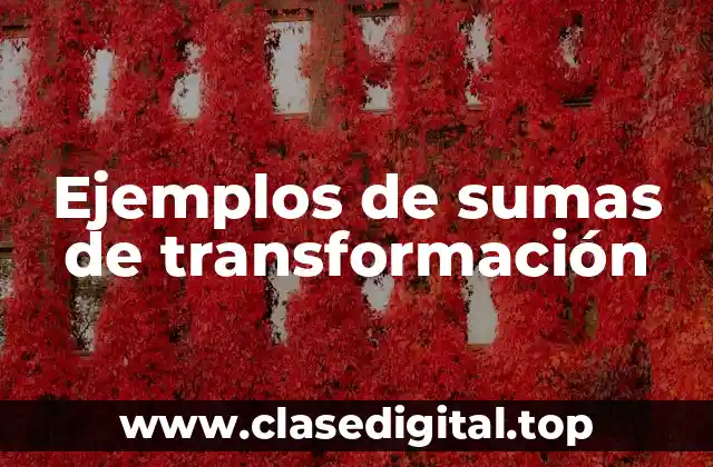 Ejemplos de sumas de transformación