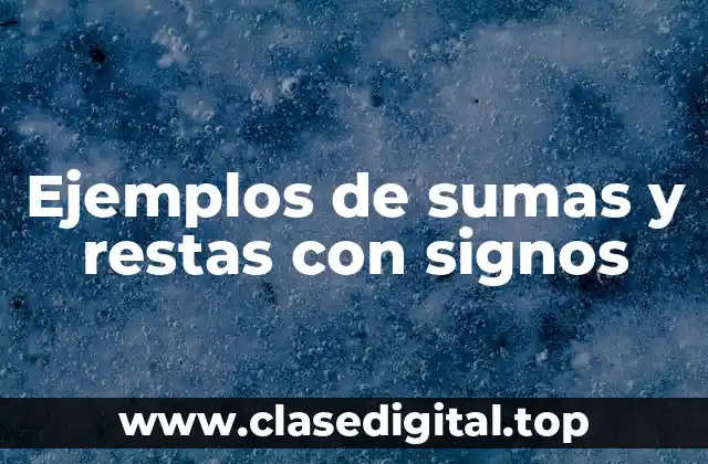 Ejemplos de sumas y restas con signos