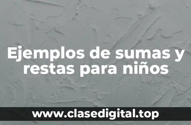 Ejemplos de sumas y restas para niños