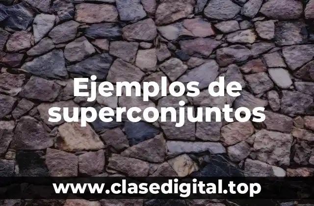 Ejemplos de superconjuntos