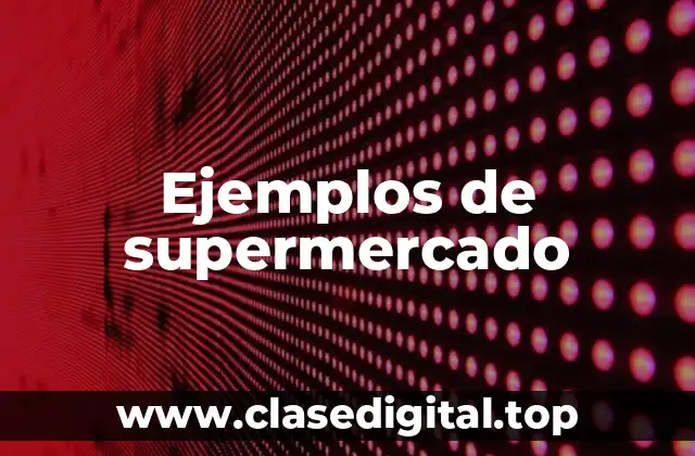 Ejemplos de supermercado