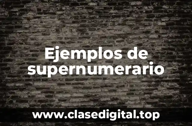 Ejemplos de supernumerario