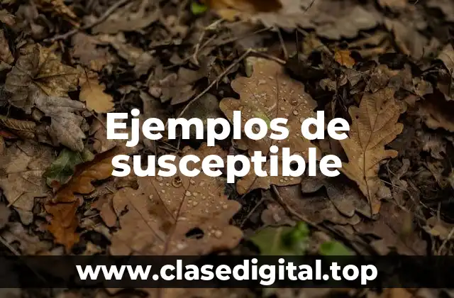 Ejemplos de susceptible