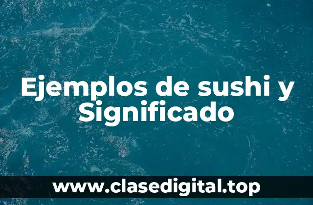 Ejemplos de sushi