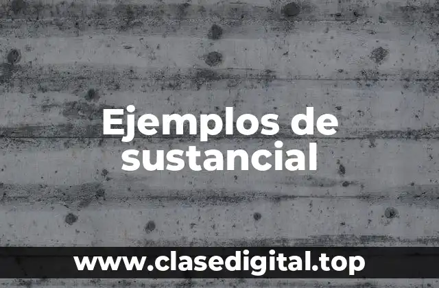 Ejemplos de sustancial