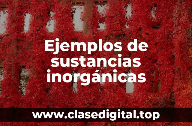 Ejemplos de sustancias inorgánicas