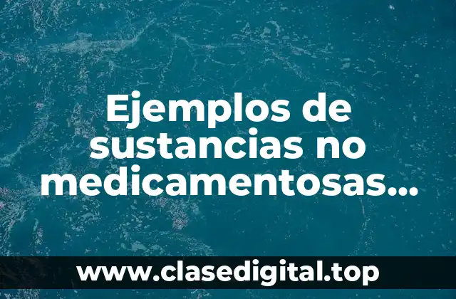 Ejemplos de sustancias no medicamentosas para neutralizar la acidez