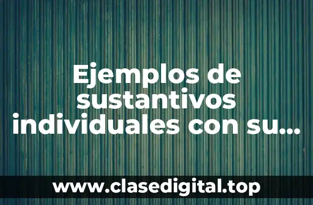 Ejemplos de sustantivos individuales con su respectivo colectivo