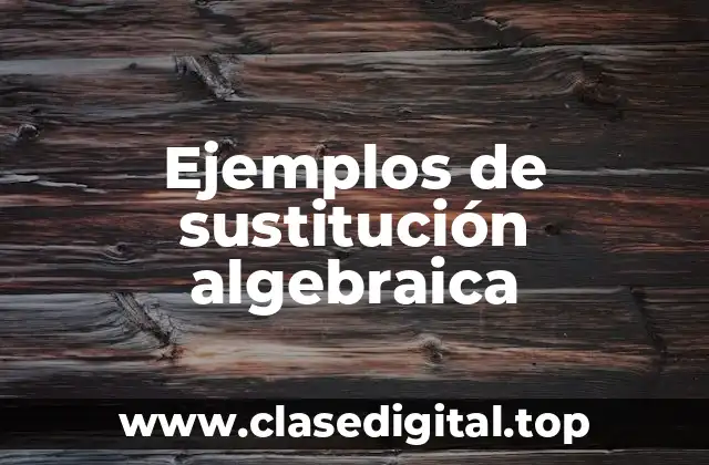 Ejemplos de sustitución algebraica
