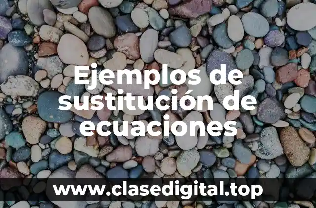 Ejemplos de sustitución de ecuaciones