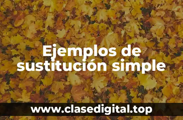 Ejemplos de sustitución simple