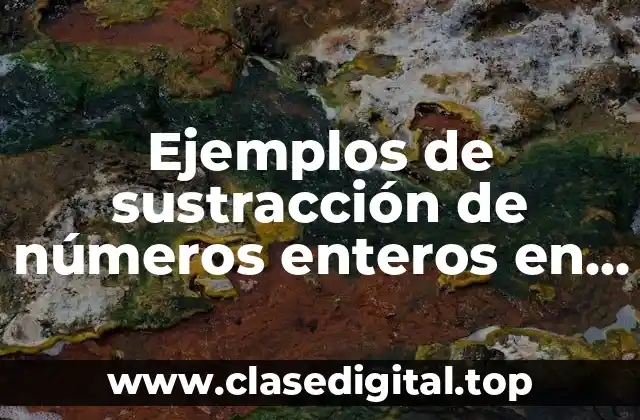 Ejemplos de sustracción de números enteros en la recta numérica