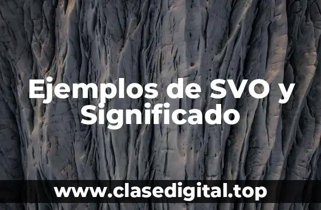 Ejemplos de SVO y Significado