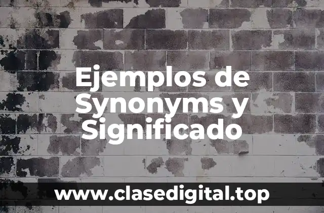 Ejemplos de Synonyms y Significado