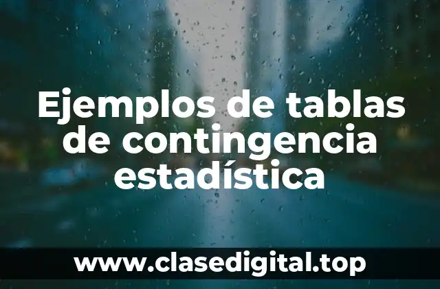 Ejemplos de tablas de contingencia estadística